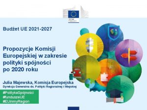 Budet UE 2021 2027 Propozycje Komisji Europejskiej w