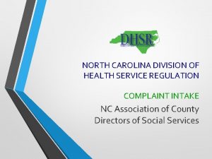 NORTH CAROLINA DIVISION OF HEALTH SERVICE REGULATION COMPLAINT