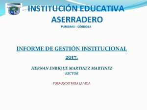 INSTITUCIN EDUCATIVA ASERRADERO PURISIMA CRDOBA INFORME DE GESTIN