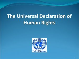 The Universal Declaration of Human Rights 1 Birth