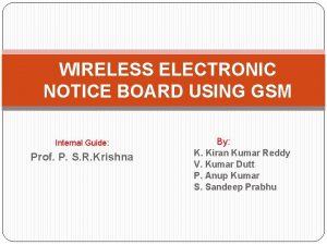 WIRELESS ELECTRONIC NOTICE BOARD USING GSM Internal Guide