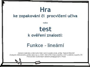 Hra ke zopakovn i procvien uiva nebo test