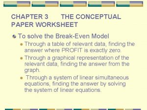 CHAPTER 3 THE CONCEPTUAL PAPER WORKSHEET To solve