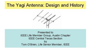 The Yagi Antenna Design and History Presented to