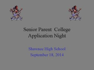 Senior Parent College Application Night Shawnee High School