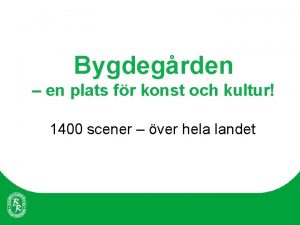 Bygdegrden en plats fr konst och kultur 1400