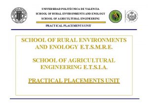 UNIVERSIDAD POLITCNICA DE VALENCIA SCHOOL OF RURAL ENVIRONMENTS