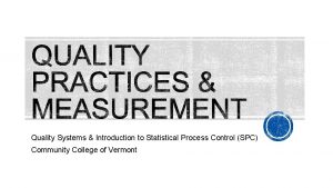 Quality Systems Introduction to Statistical Process Control SPC