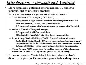 Introduction Microsoft and Antitrust More aggressive antitrust enforcement