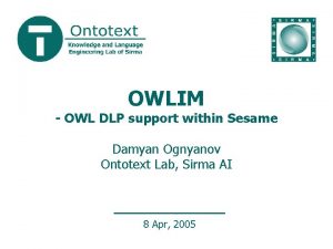 OWLIM OWL DLP support within Sesame Damyan Ognyanov