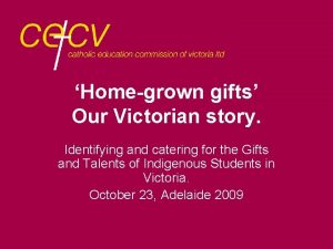 Homegrown gifts Our Victorian story Identifying and catering