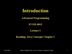 Introduction Advanced Programming ICOM 4015 Lecture 1 Reading