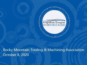 Rocky Mountain Tooling Machining Association October 8 2020