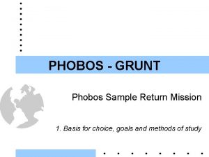 PHOBOS GRUNT Phobos Sample Return Mission 1 Basis