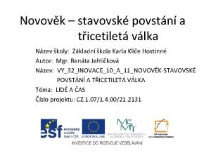 Novovk stavovsk povstn a ticetilet vlka Nzev koly