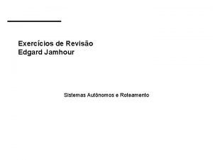 Exerccios de Reviso Edgard Jamhour Sistemas Autnomos e