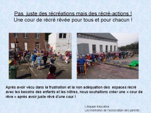 Pas juste des rcrations mais des rcractions Une