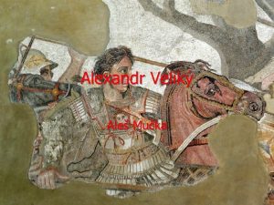Alexandr Velik Ale Muka Mld Alexandra III Makedonskho