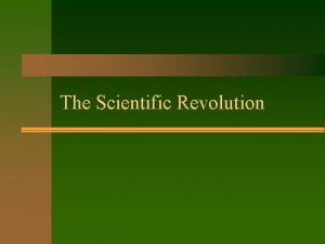 The Scientific Revolution Discoveries and Inventions 7 10