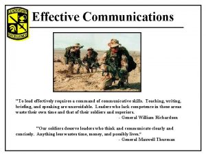 Effective Communications To lead effectively requires a command
