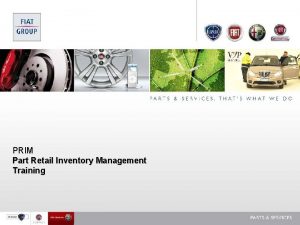 PRIM Part Retail Inventory Management Training Agenda Einfhrung