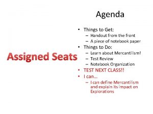 Agenda Things to Get Handout from the front