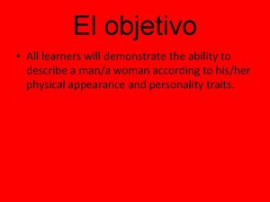 El objetivo All learners will demonstrate the ability