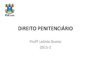 DIREITO PENITENCIRIO Prof Lenia Bueno 2015 2 EM