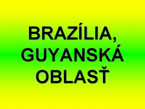 BRAZLIA GUYANSK OBLAS 1 2 3 4 TTY