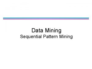 Data Mining Sequential Pattern Mining Data Sequence Database