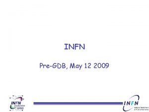 INFN PreGDB May 12 2009 INFN Grid INFN