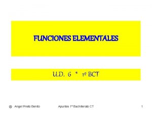 FUNCIONES ELEMENTALES U D 6 1 BCT Angel