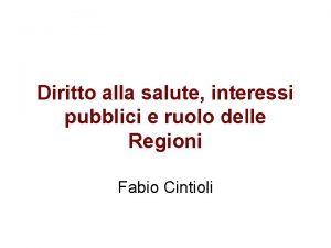 Diritto alla salute interessi pubblici e ruolo delle