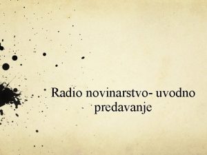 Radio novinarstvo uvodno predavanje Osnovni podaci o predmetu