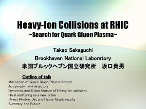 HeavyIon Collisions at RHIC Search for Quark Gluon