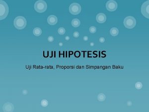 UJI HIPOTESIS Uji Ratarata Proporsi dan Simpangan Baku