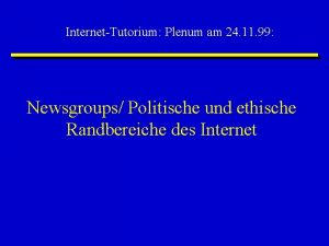 InternetTutorium Plenum am 24 11 99 Newsgroups Politische