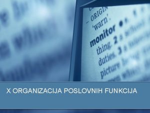 X ORGANIZACIJA POSLOVNIH FUNKCIJA Istraivanje i razvoj Kao