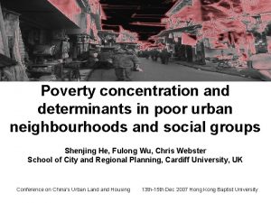 Poverty concentration and determinants in poor urban neighbourhoods
