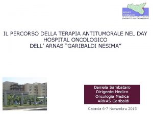 IL PERCORSO DELLA TERAPIA ANTITUMORALE NEL DAY HOSPITAL