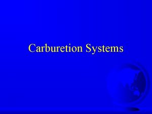 Carburetion Systems The BIG Picture F One of