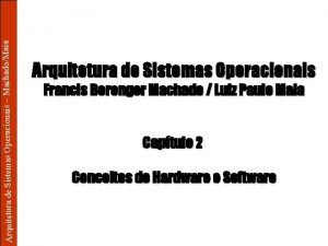 Arquitetura de Sistemas Operacionais MachadoMaia Arquitetura de Sistemas