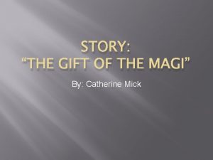 STORY THE GIFT OF THE MAGI By Catherine