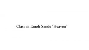 Class in Emeli Sande Heaven Heaven Emeli Sande