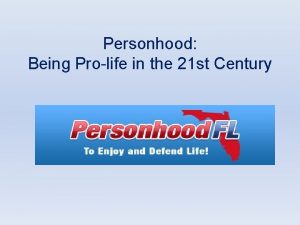 Personhood Being Prolife in the 21 st Century