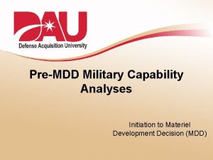 PreMDD Military Capability Analyses Initiation to Materiel Development