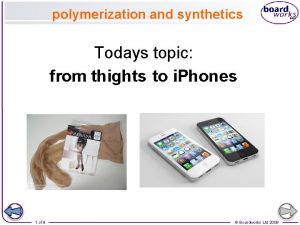 polymerization and synthetics Todays topic from thights to