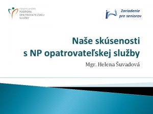 Nae sksenosti s NP opatrovateskej sluby Mgr Helena