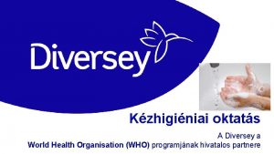 Kzhiginiai oktats A Diversey a World Health Organisation