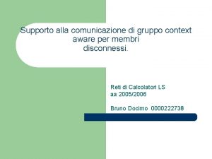 Supporto alla comunicazione di gruppo context aware per